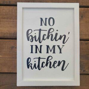 No Bitchin in My Kitchen Wall Hanging Funny Decor